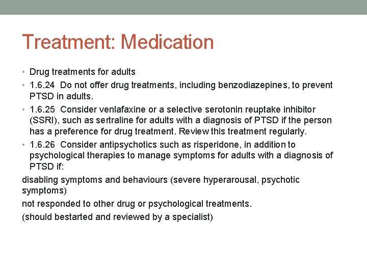 Treatment: Medication • Drug treatments for adults • 1. 6. 24 Do not offer