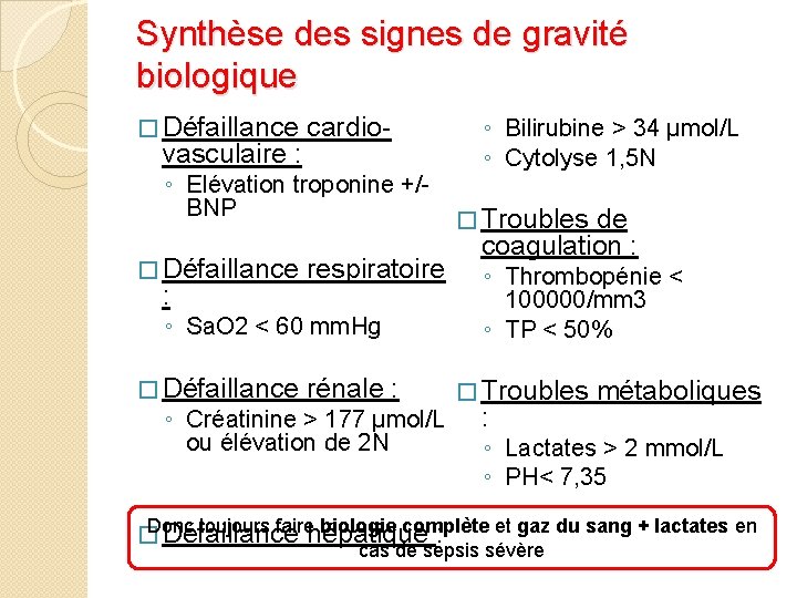 Synthèse des signes de gravité biologique � Défaillance cardio- vasculaire : ◦ Bilirubine >