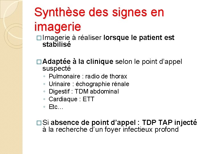 Synthèse des signes en imagerie � Imagerie à réaliser lorsque le patient est stabilisé