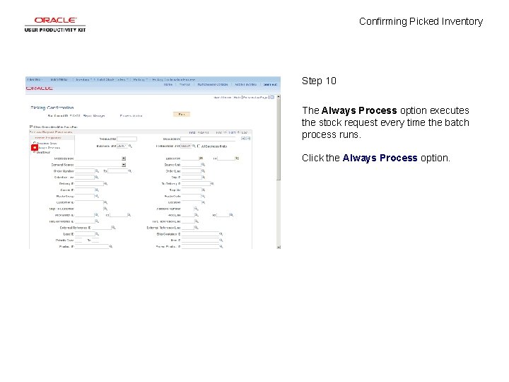 Confirming Picked Inventory Step 10 The Always Process option executes the stock request every