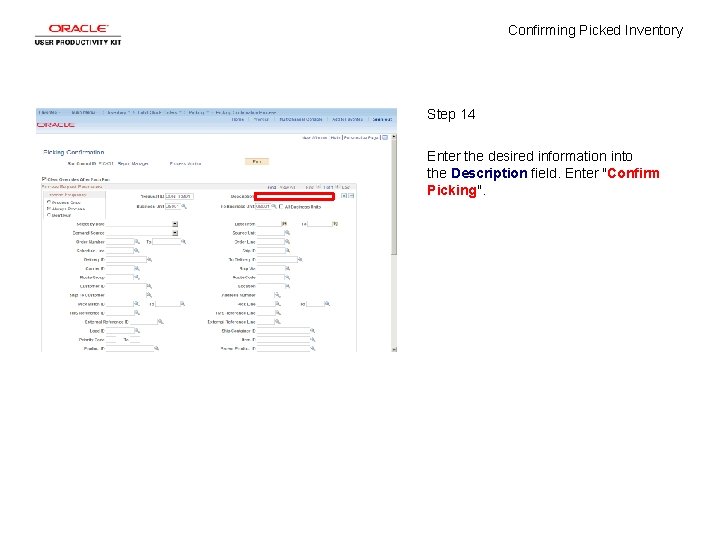 Confirming Picked Inventory Step 14 Enter the desired information into the Description field. Enter