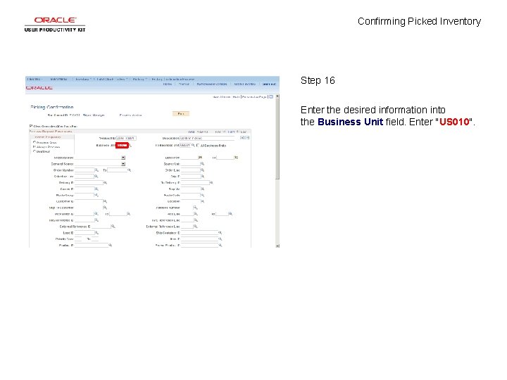 Confirming Picked Inventory Step 16 Enter the desired information into the Business Unit field.