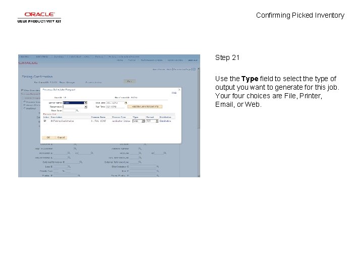 Confirming Picked Inventory Step 21 Use the Type field to select the type of