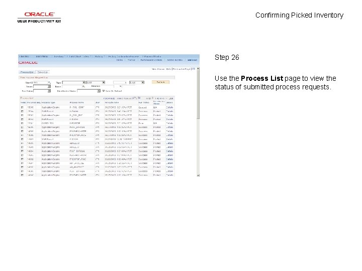 Confirming Picked Inventory Step 26 Use the Process List page to view the status