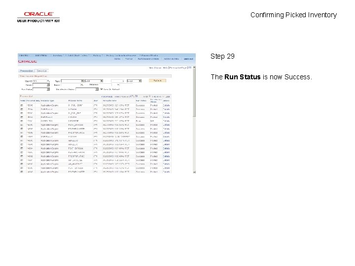 Confirming Picked Inventory Step 29 The Run Status is now Success. 