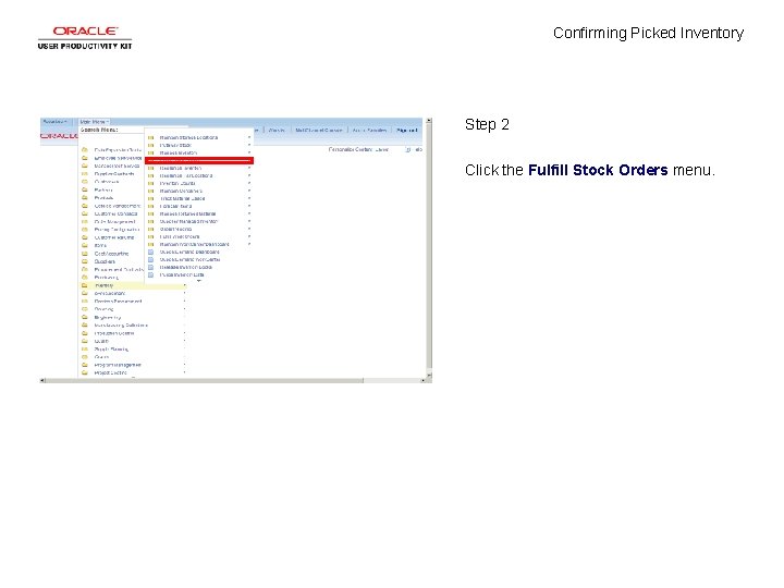 Confirming Picked Inventory Step 2 Click the Fulfill Stock Orders menu. 