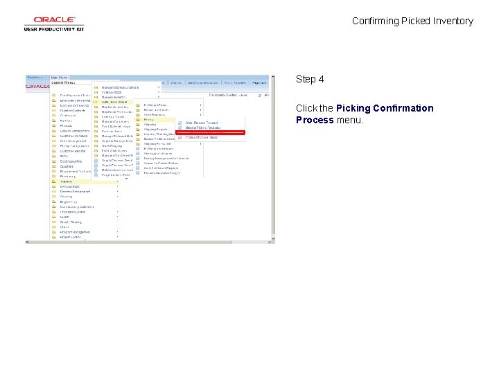 Confirming Picked Inventory Step 4 Click the Picking Confirmation Process menu. 
