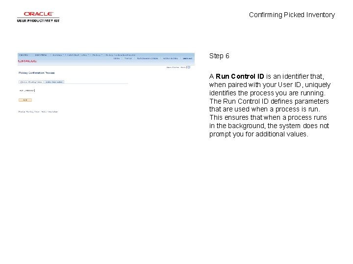 Confirming Picked Inventory Step 6 A Run Control ID is an identifier that, when