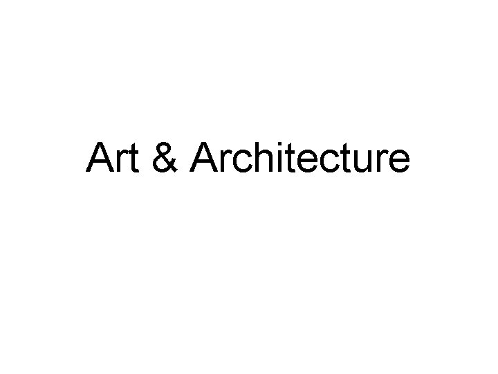 Art & Architecture 