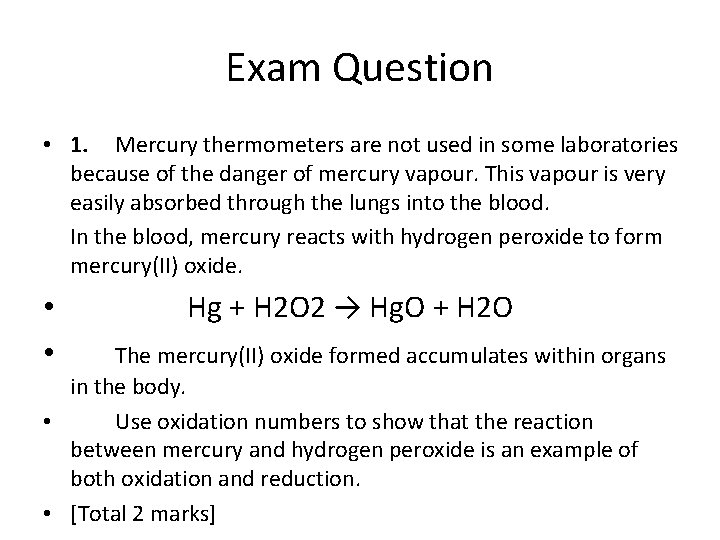 Exam Question • 1. Mercury thermometers are not used in some laboratories because of