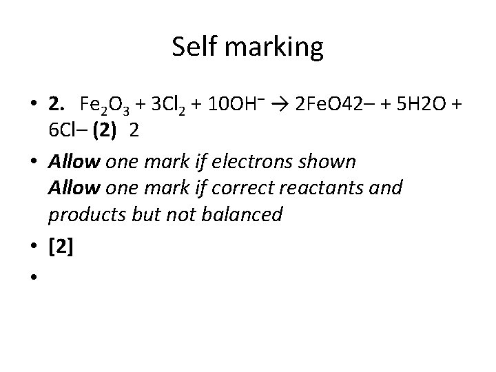 Self marking • 2. Fe 2 O 3 + 3 Cl 2 + 10