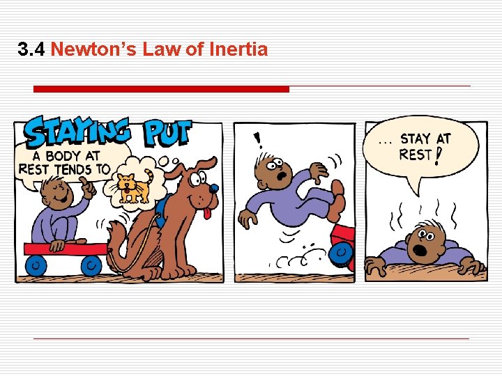 3. 4 Newton’s Law of Inertia 