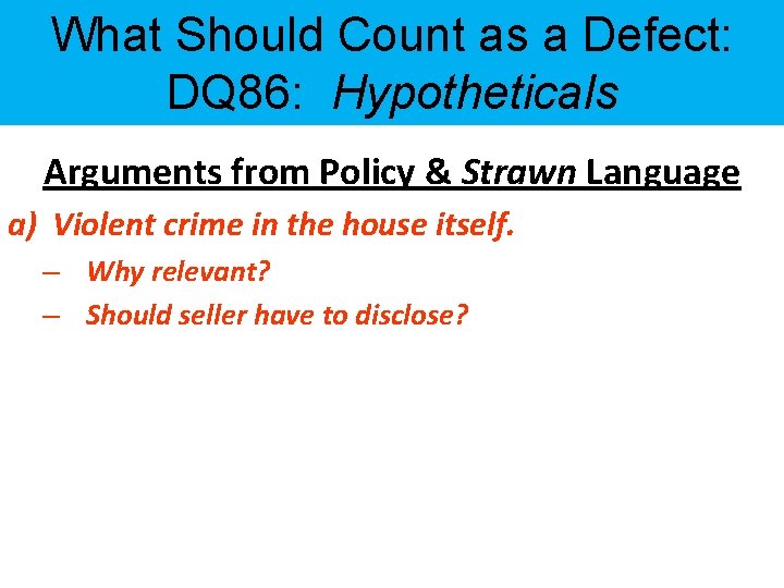 What Should Count as a Defect: DQ 86: Hypotheticals Arguments from Policy & Strawn