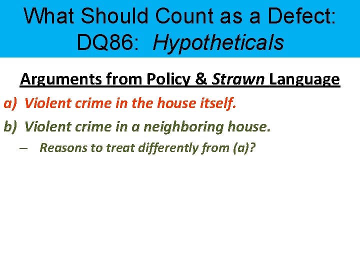 What Should Count as a Defect: DQ 86: Hypotheticals Arguments from Policy & Strawn