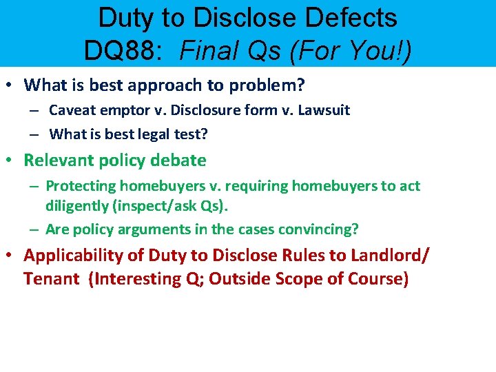 Duty to Disclose Defects DQ 88: Final Qs (For You!) • What is best
