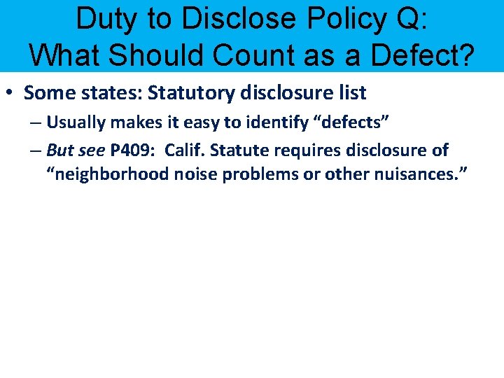 Duty to Disclose Policy Q: What Should Count as a Defect? • Some states: