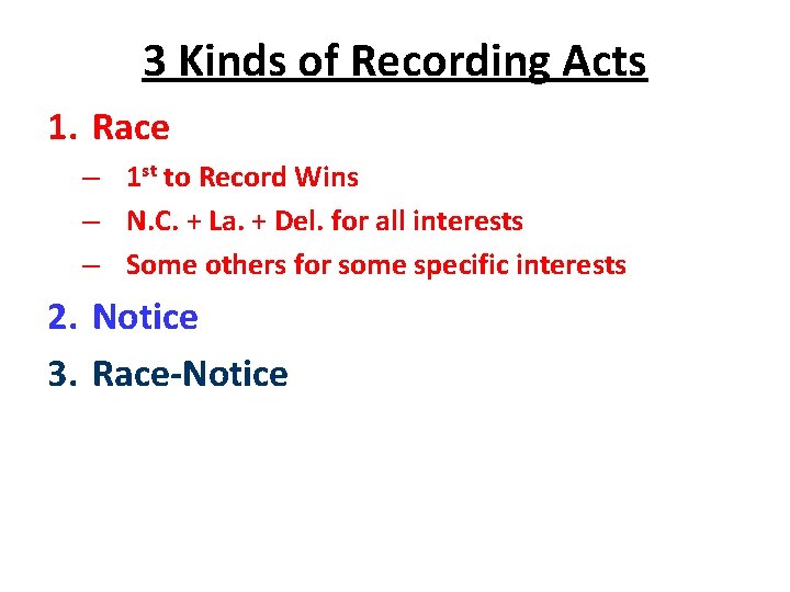 3 Kinds of Recording Acts 1. Race – 1 st to Record Wins –