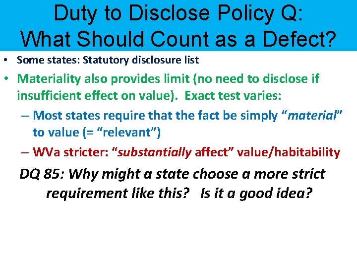 Duty to Disclose Policy Q: What Should Count as a Defect? • Some states: