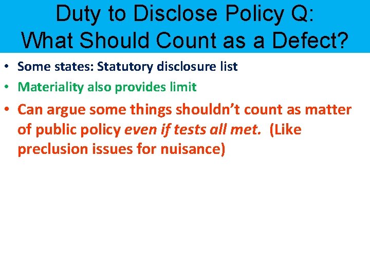 Duty to Disclose Policy Q: What Should Count as a Defect? • Some states: