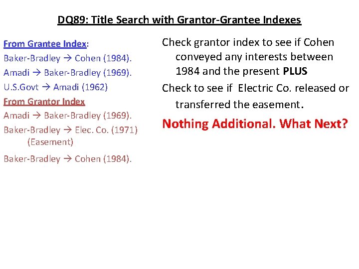 DQ 89: Title Search with Grantor-Grantee Indexes From Grantee Index: Baker-Bradley Cohen (1984). Amadi