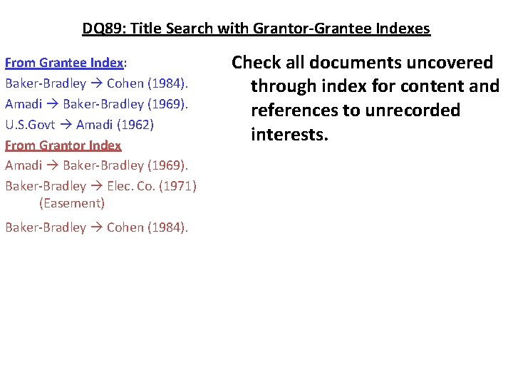 DQ 89: Title Search with Grantor-Grantee Indexes From Grantee Index: Baker-Bradley Cohen (1984). Amadi