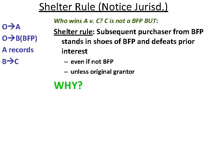 Shelter Rule (Notice Jurisd. ) O A O B(BFP) A records B C Who