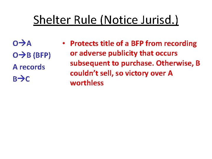 Shelter Rule (Notice Jurisd. ) O A O B (BFP) A records B C