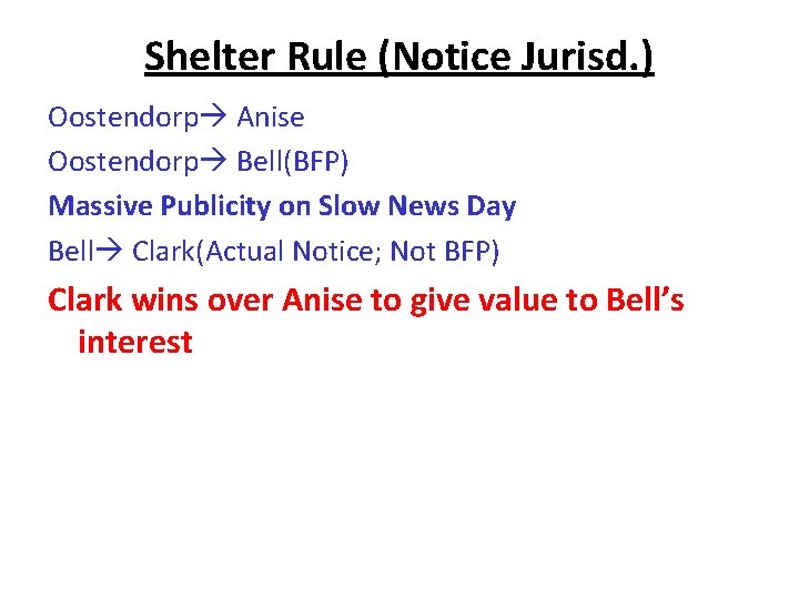 Shelter Rule (Notice Jurisd. ) Oostendorp Anise Oostendorp Bell(BFP) Massive Publicity on Slow News