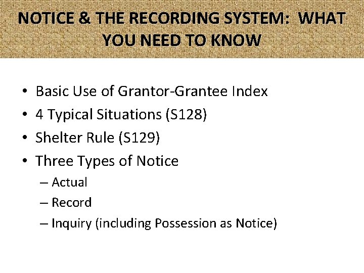 NOTICE & THE RECORDING SYSTEM: WHAT YOU NEED TO KNOW • • Basic Use