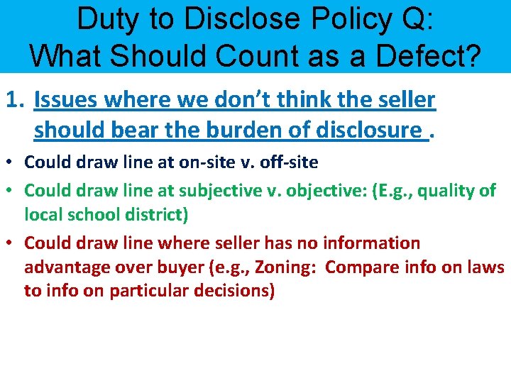 Duty to Disclose Policy Q: What Should Count as a Defect? 1. Issues where