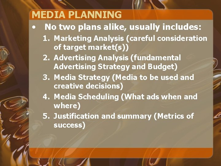MEDIA PLANNING • No two plans alike, usually includes: 1. Marketing Analysis (careful consideration MEDIA PLANNING • No two plans alike, usually includes: 1. Marketing Analysis (careful consideration