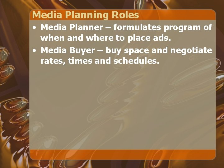 Media Planning Roles • Media Planner – formulates program of when and where to Media Planning Roles • Media Planner – formulates program of when and where to