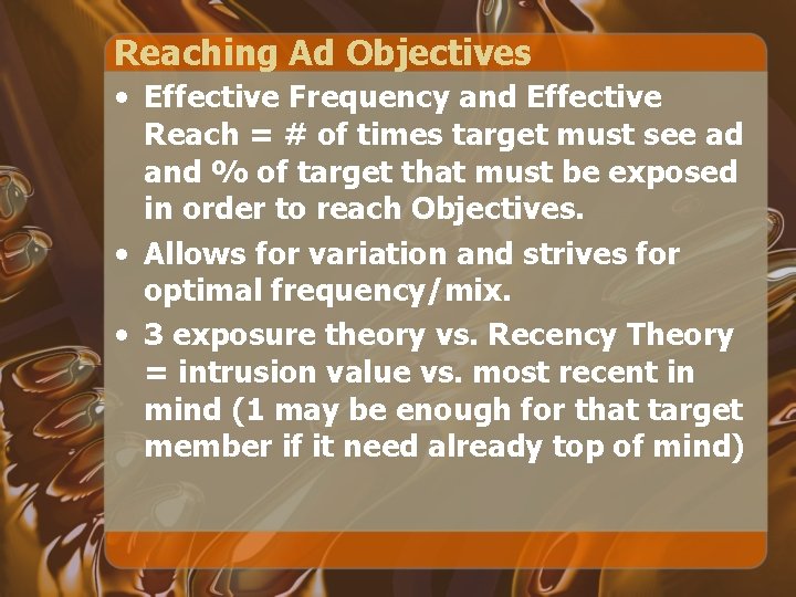 Reaching Ad Objectives • Effective Frequency and Effective Reach = # of times target Reaching Ad Objectives • Effective Frequency and Effective Reach = # of times target
