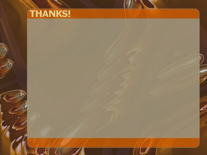THANKS! THANKS!