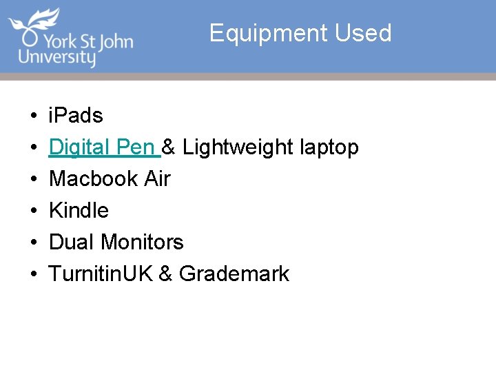 Equipment Used • • • i. Pads Digital Pen & Lightweight laptop Macbook Air