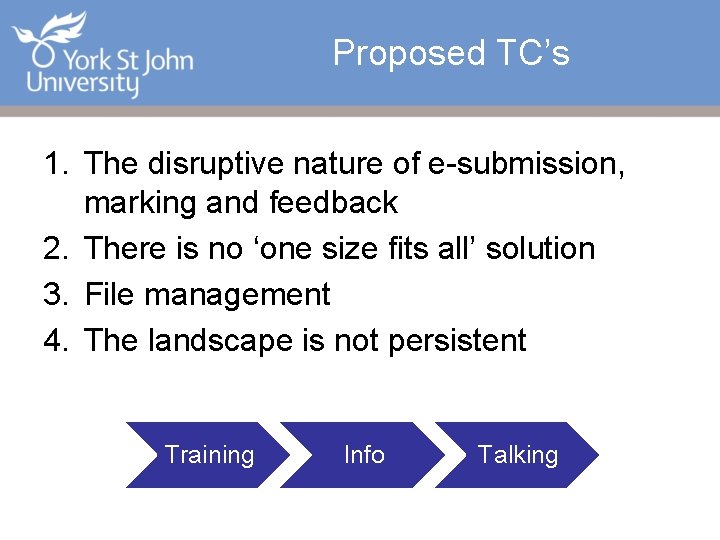 Proposed TC’s 1. The disruptive nature of e-submission, marking and feedback 2. There is