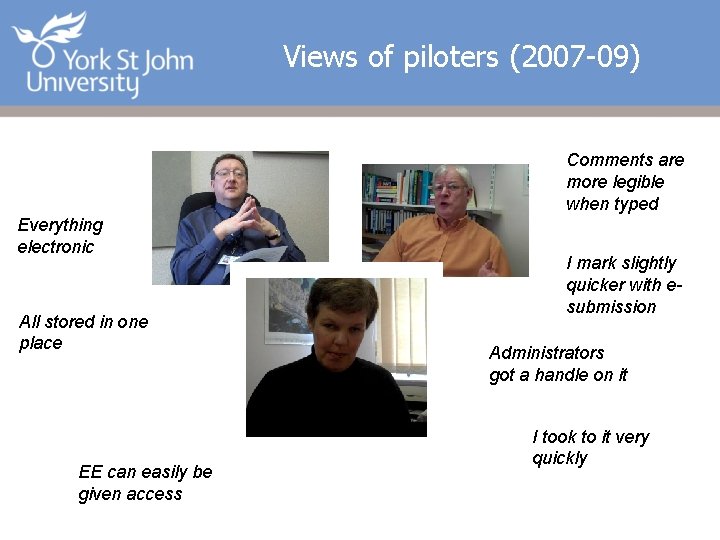 Views of piloters (2007 -09) Comments are more legible when typed Everything electronic All