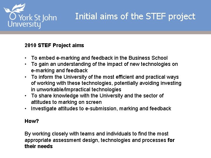 Initial aims of the STEF project 2010 STEF Project aims • To embed e-marking