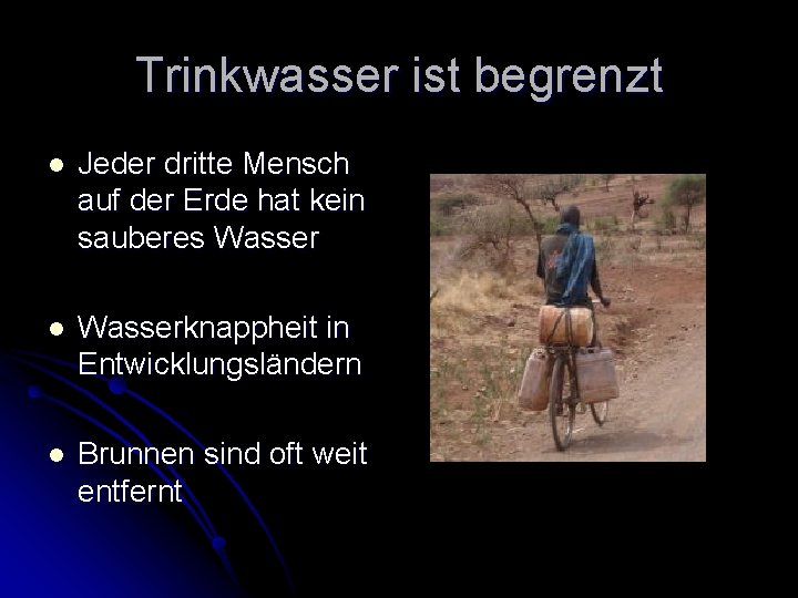 Trinkwasser ist begrenzt l Jeder dritte Mensch auf der Erde hat kein sauberes Wasser