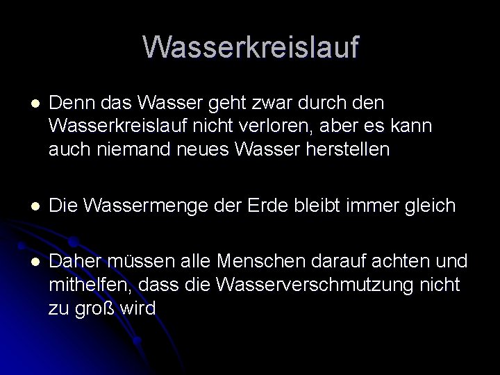 Wasserkreislauf l Denn das Wasser geht zwar durch den Wasserkreislauf nicht verloren, aber es