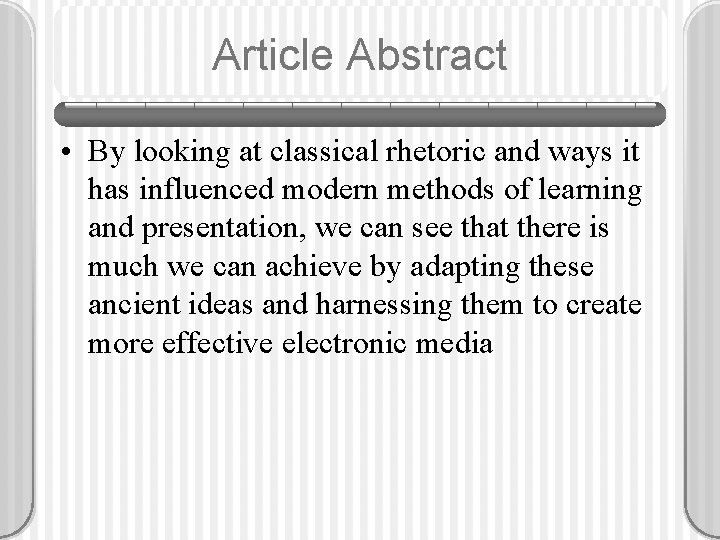 Article Abstract • By looking at classical rhetoric and ways it has influenced modern