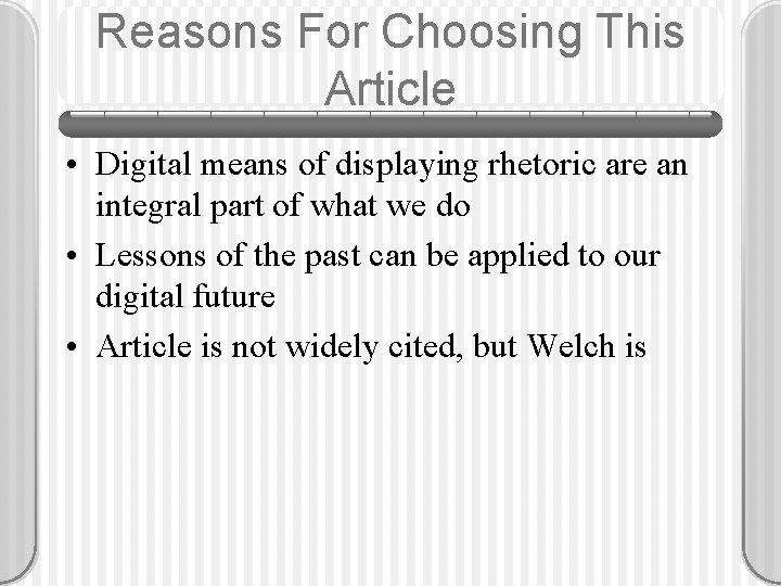 Reasons For Choosing This Article • Digital means of displaying rhetoric are an integral