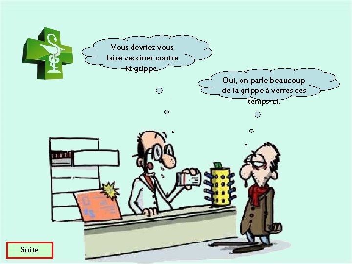 Vous devriez vous faire vacciner contre la grippe. Oui, on parle beaucoup de la