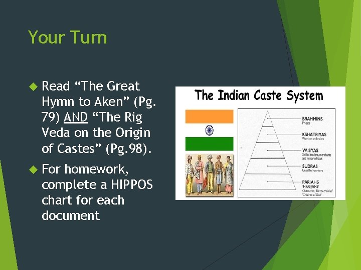 Your Turn Read “The Great Hymn to Aken” (Pg. 79) AND “The Rig Veda