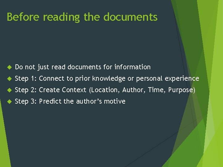 Before reading the documents Do not just read documents for information Step 1: Connect