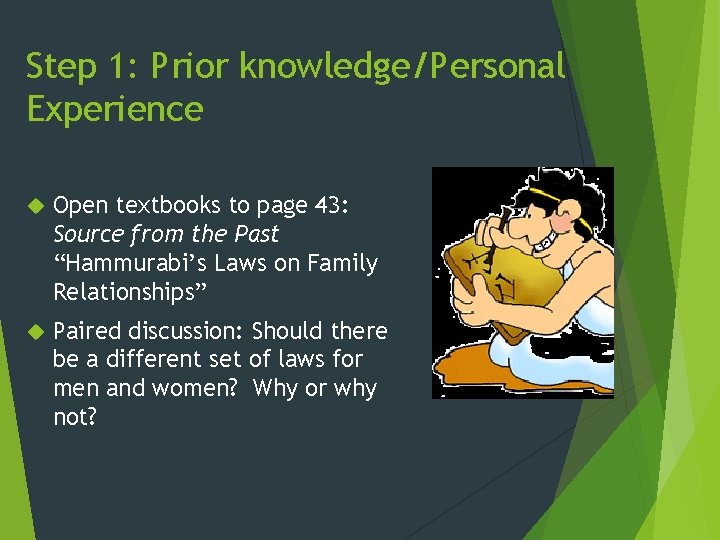 Step 1: Prior knowledge/Personal Experience Open textbooks to page 43: Source from the Past