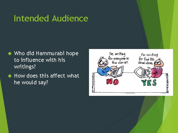 Intended Audience Who did Hammurabi hope to influence with his writings? How does this