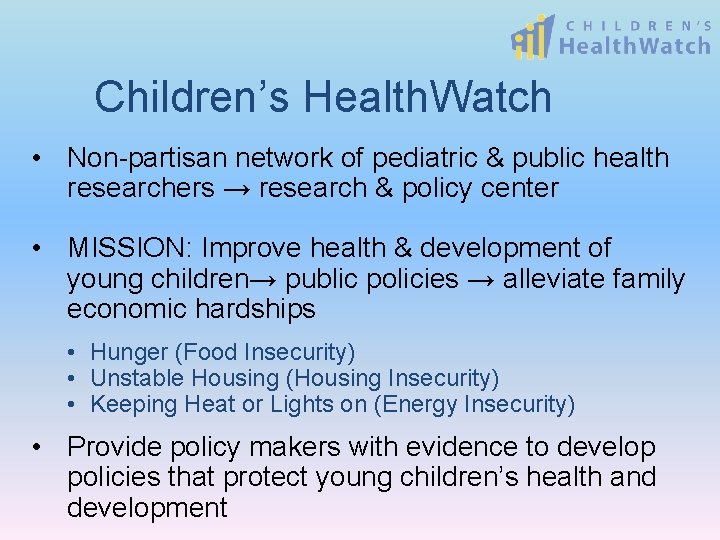 Children’s Health. Watch • Non-partisan network of pediatric & public health researchers → research