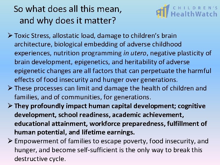 So what does all this mean, and why does it matter? Ø Toxic Stress,