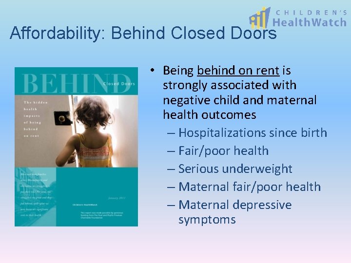 Affordability: Behind Closed Doors • Being behind on rent is strongly associated with negative